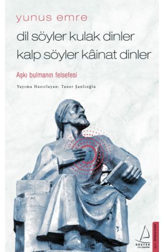 Dil Söyler Kulak Dinler Kalp Söyler Kainat Dinler - Aşkı Bulmanın Felsefesi