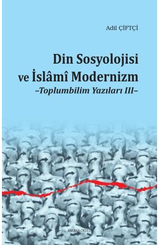 Din Sosyolojisi ve İslami Modernizm - Toplumbilim Yazıları III