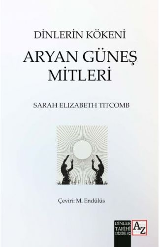 Dinlerin Kökeni Aryan Güneş Mitleri