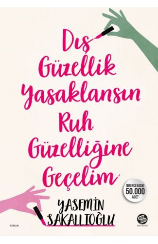 Dış Güzellik Yasaklansın Ruh Güzelliğine Geçelim