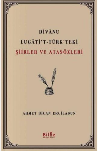 Divanu Lugati't - Türk'teki Şiirler ve Atasözleri