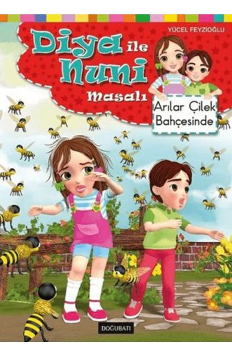 Diya ile Nuni Masalı - Arılar Çilek Bahçesinde