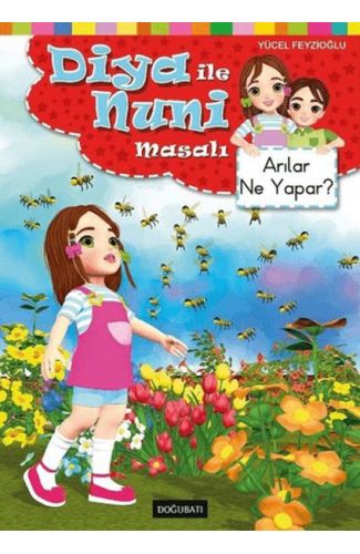 Diya ile Nuni Masalı - Arılar Ne Yapar?