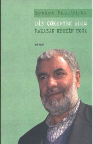 Diz Çökmeyen Adam Ramazan Keskin Hoca