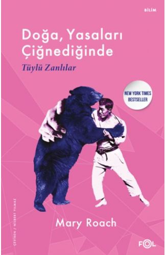 Doğa, Yasaları Çiğnediğinde –Tüylü Zanlılar