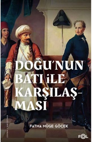 Doğu’nun Batı ile Karşılaşması –18. yüzyılda Fransa ve Osmanlı İmparatorluğu–