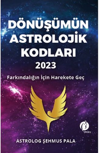 Dönüşümün Astrolojik Kodları 2023 Farkındalığın İçin Harekete Geç