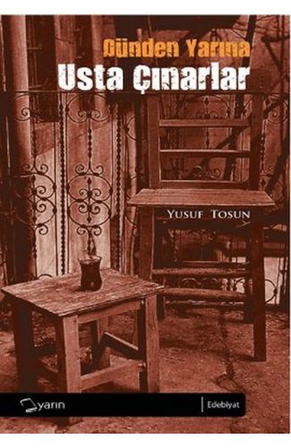 Dünden Yarına Usta Çınarlar