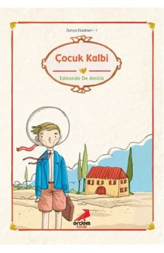 Dünya Çocuk Klasikleri - Çocuk Kalbi