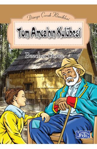 Dünya Çocuk Klasikleri Dizisi Tom Amcanın Kulubesi
