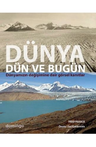 Dünya Dün ve Bugün  Dünyamızın Değişimine Dair Görsel Kanıtlar