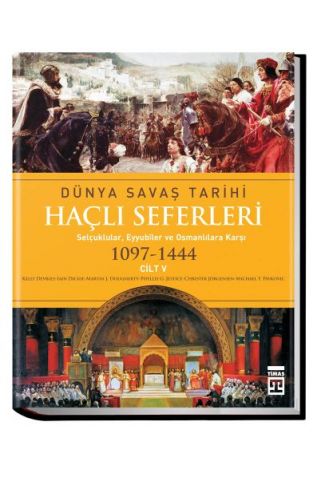Dünya Savaş Tarihi: Haçlı Seferleri -Cilt 5 (Ciltli)