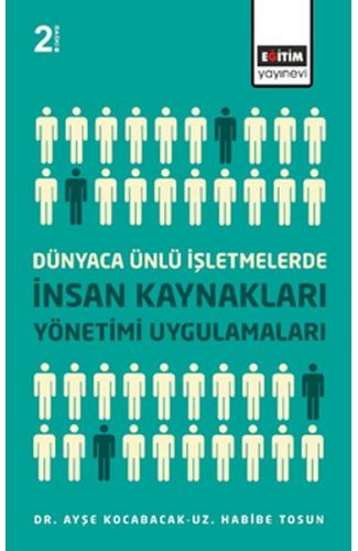 Dünyaca Ünlü İşletmelerde İnsan Kaynakları Yönetimi Uygulamaları