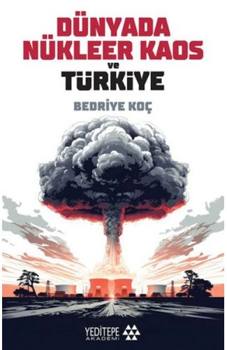 Dünyada Nükleer Kaos ve Türkiye