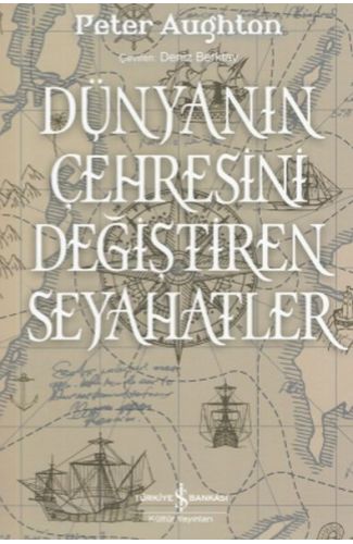 Dünyanın Çehresini Değiştiren Seyahatler