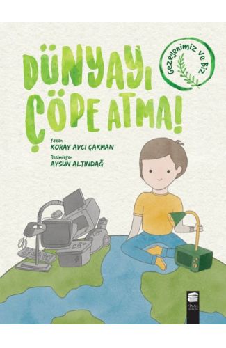 Dünyayı Çöpe Atma!