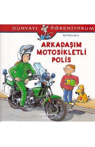 Dünyayı Öğreniyorum - Arkadaşım Motorsikletli Polis