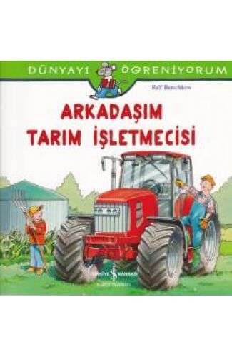 Dünyayı Öğreniyorum - Arkadaşım Tarım İşletmecisi