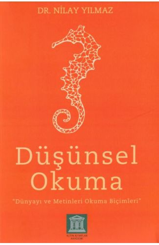Düşünsel Okuma - Dünyayı ve Metinleri Okuma Biçimleri