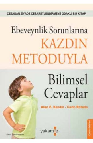 Ebeveynlik Sorunlarına Kazdin Metoduyla  Bilimsel Cevaplar