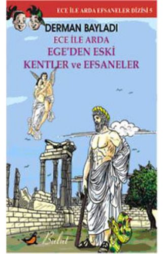 Ece ile Arda Ege'den Eski Kentler ve Efsaneler