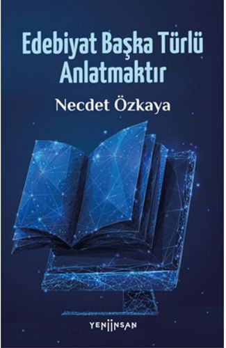Edebiyat Başka Türlü Anlatmaktır