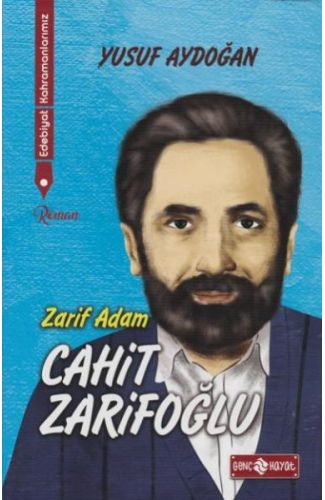 Edebiyat Kahramanlarımız 2 - Cahit Zarifoğlu