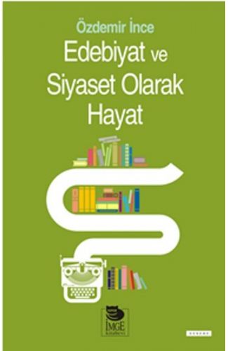 Edebiyat ve Siyaset Olarak Hayat