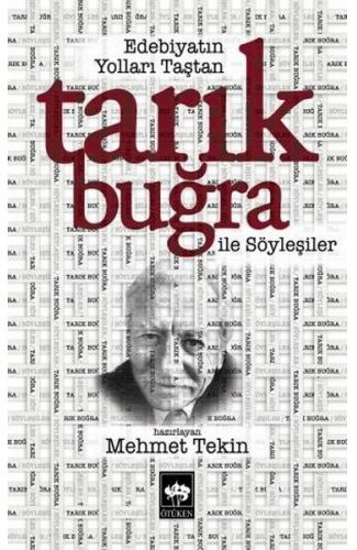 Edebiyatın Yolları Taştan Tarık Buğra ile Söyleşiler