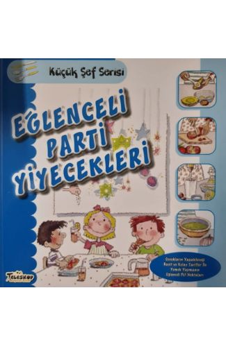 Eğlenceli Parti Yiyecekleri - Küçük Şef Serisi