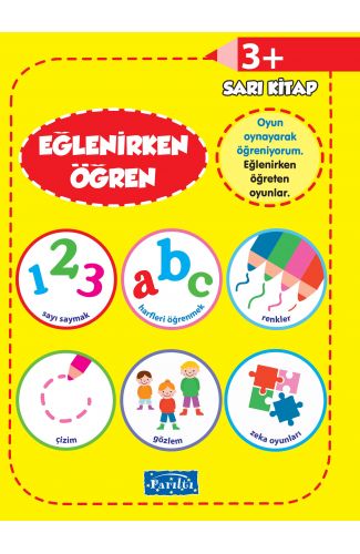 Eğlenirken Öğren Sarı Kitap 3+