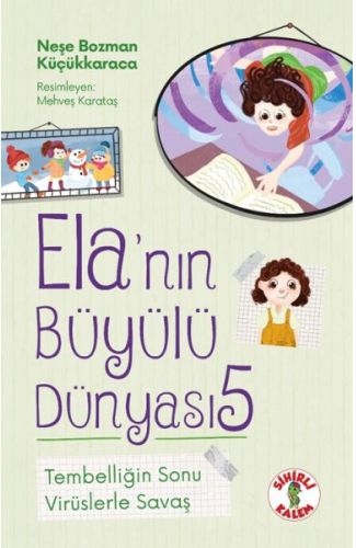Ela’nın Büyülü Dünyası 5 Tembelliğin SonuVirüslerle Savaş