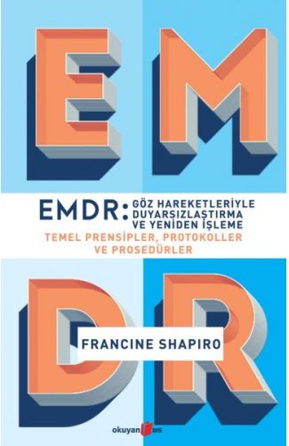 EMDR - Göz Hareketleriyle Duyarsızlaştırma ve Yeniden İşleme