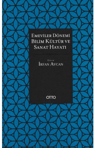 Emeviler Dönemi Bilim Kültür ve Sanat Hayatı (Ciltli)