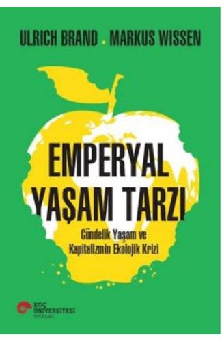 Emperyal Yaşam Tarzı Gündelik Yaşam ve Kapitalizmin Ekolojik Krizi