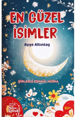 En Güzel İsimler - Şiirlerle Esmaül  Hüsna
