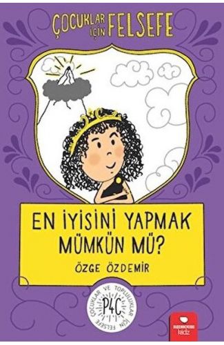 En İyisini Yapmak Mümkün mü? - Çocuklar İçin Felsefe