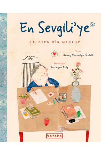 En Sevgili’ye Kalpten Bir Mektup