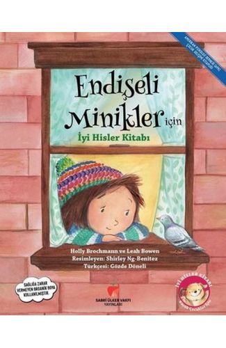 Endişeli Minikler İçin İyi Hisler Kitabı