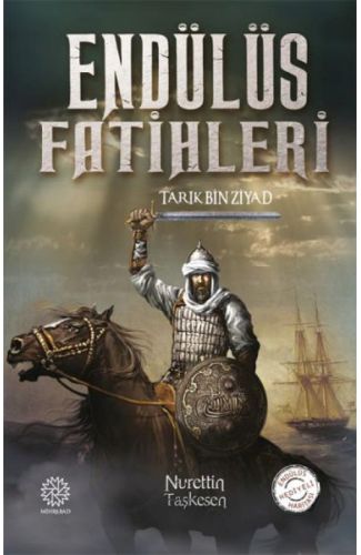 Endülüs Fatihleri - Tarık Bin Ziyad