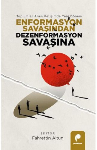 Enformasyon Savaşından Dezenformasyon Savaşına