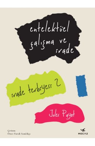 Entelektüel Çalışma ve İrade / İrade Terbiyesi 2