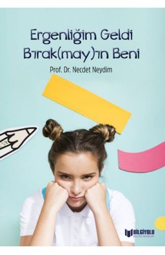 Ergenliğim Geldi Bırak(May)In Beni