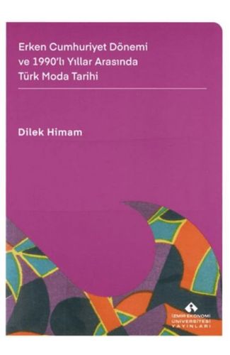 Erken Cumhuriyet Dönemi ve 1990'lı Yıllar Arasında Türk Moda Tarihi