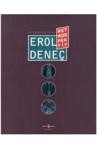 Erol Deneç - Retrospektif / Retrospective