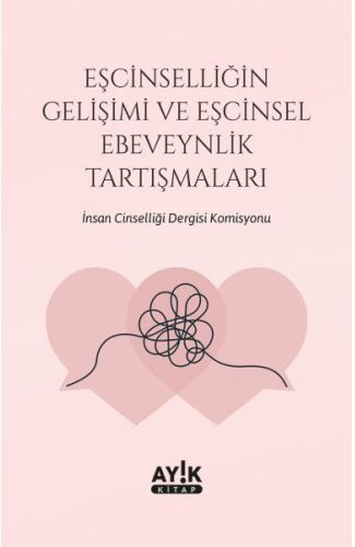 Eşcinselliğin Gelişimi ve Eşcinsel Ebeveynlik Tartışmaları