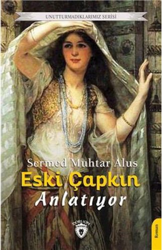 Eski Çapkın Anlatıyor Unutturmadıklarımız Serisi