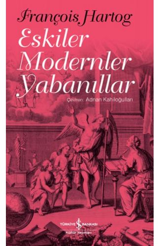 Eskiler Modernler Yabanıllar