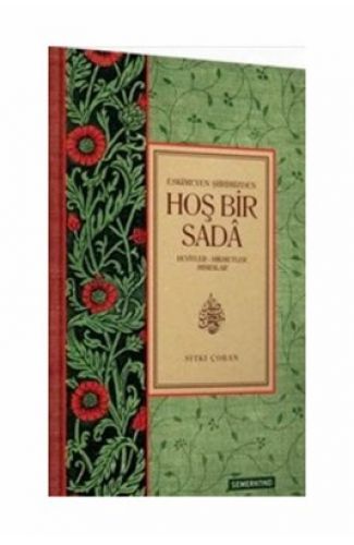 Eskimeyen Şiirimizden Hoş Bir Sada  Beyitler-Hikmetler Mısralar