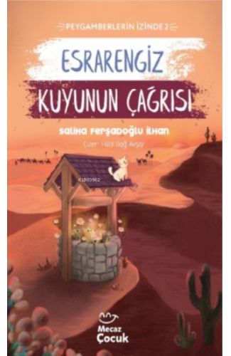 Esrarengiz Kuyunun Çağrısı ; Peygamberlerin İzinde 2
